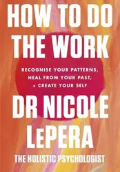 How To Do The Work - Dr Nicole LePera
