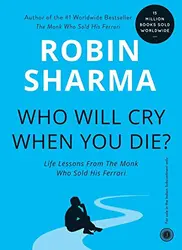 Who Will Cry When You Die? - Robin Sharma