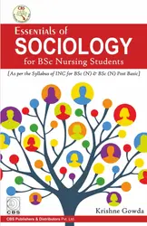 Essentials Of Sociology For BSc Nursing Students - Krishne Gowda