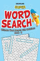 Super Word Search : Ultimate Word Search With Solutions (Book 3)