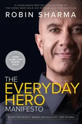 The Everyday Hero Manifesto - Robin Sharma