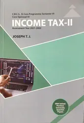 Income Tax -II (Assessment Year 2021-22)  BCOM Semester 6 (Core Optional -IV) M.G University