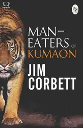 Man Eaters of Kumaon - Jim Corbett