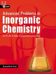 Advanced Problems in Inorganic Chemistry for IIT-JEE and Other Competitive Examinations