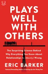 Plays Well with Others - Eric Barker