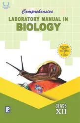 Class XII - Comprehensive Laboratory Manual in Biology for CBSE - NCERT 2022 Edition