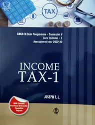 Income Tax 1 Assessment Year 2022-23 - Joseph T J - BCom Semester 5, MG University