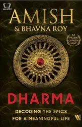 Dharma : Decoding the Epics for a Meaningful Life - Amish & Bhavna Roy