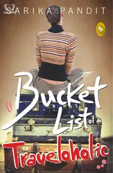 Bucket List of A Traveloholic - Sarika Pandit