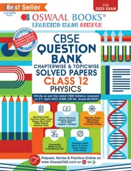Plus Two - Oswaal Physics Chapterwise & Topicwise Question Bank For CBSE Students - For 2023 Exam