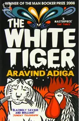 The White Tiger : Aravind Adiga