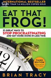 Eat That Frog! : 21 Great Ways to Stop Procrastinating and Get More Done in Less Time
