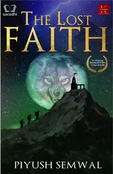 The Lost Faith : Piyush Semwal