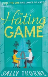 The Hating Game : Sally Thorne