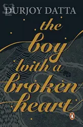 The Boy with a Broken Heart : Durjoy Datta
