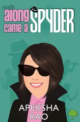 Along Came A Spyder |  Apeksha Rao
