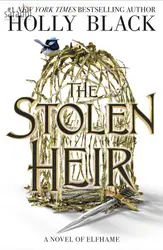 The Stolen Heir: A Novel of Elfhame: Volume 1 | Holly Black