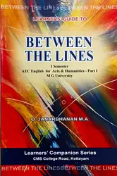 Between The Lines (Semester 1- AEC English For Arts & Humanities MG University)| O Janardhanan
