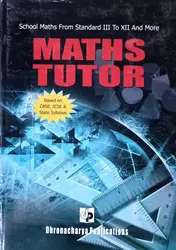 Maths Tutor | Based On CBSE,ICSE & State Syllabus | School Maths | Dronacharya Publication