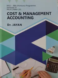 Cost & Management Accounting | BBA (Honours) | Semester III (MG3CCRBBA 201) | Dr Jayan