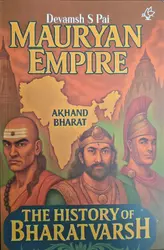 Mauryan Empire | The History of Bharatvarsh | Devamsh S Pai