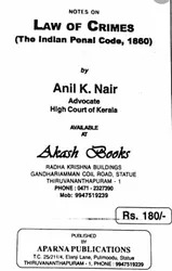 LAW OF CRIMES -NOTES-ANIL K NAIR-APARNA PUBLICATIONS-THE INDIAN PENAL CODE 1960