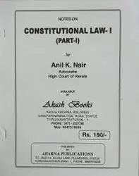 CONSTITUTIONAL LAW-ANIL K NAIR-APARNA PUBLICATIONS-NOTES-CONSTITUTIONAL LAW