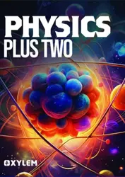 XYLEM PHYSICS | PLUS TWO TUITION MATERIAL | SCERT /NCERT /CBSE EXAMS.