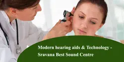 Modern hearing aids and technology - Sravana Best Sound Centre