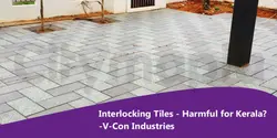Interlocking Tiles - Harmful for Kerala? - V-Con Industries