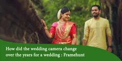 How did the wedding camera change over the years for a wedding? : Framehunt
