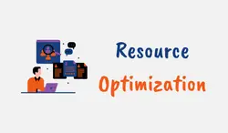 Resource  Optimization