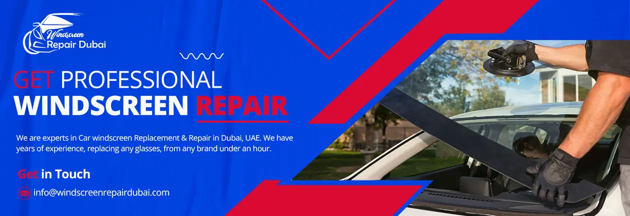 Windscreen Repair Dubai
